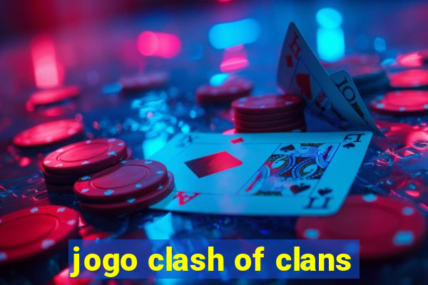 jogo clash of clans